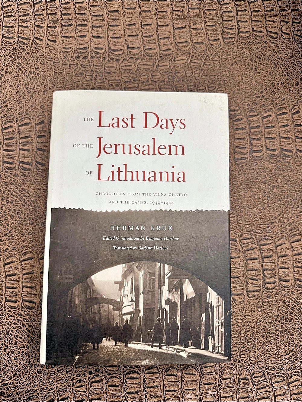Herman Kruk The Last Days of the Jerusalem of Lithuania Hardcover Book
